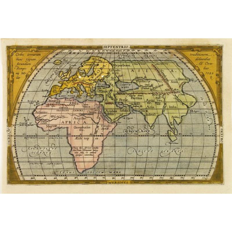 Orbis terrarum hunc typum secundum Pomponii Melae traditionem ? Ab.Ortelius 1582.