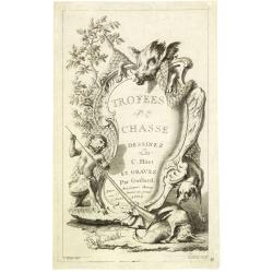 (Title page) Trofées de chasse dessinez par C. Hüet et gravez par Guélard. . .