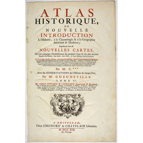 Old map image download for [Title page] Atlas Historique ou nouvelle introduction à l'Histoire, à la Chronologie & à la Géographie Ancienne & Moderne . . . (Tome VI)