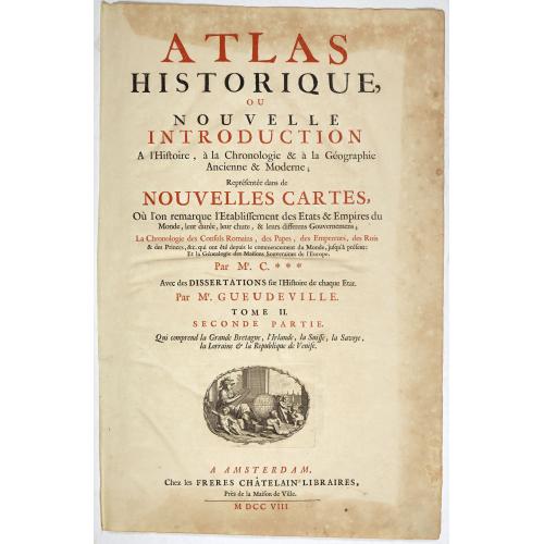 Old map image download for [Title page] Atlas Historique ou nouvelle introduction à l'Histoire, à la Chronologie & à la Géographie Ancienne & Moderne . . . (Tome II)