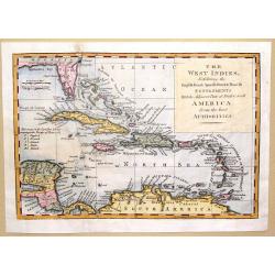 The West Indies Exhibiting the English French Spanish Dutch & Danish Settlements with the Adjacent Parts of North & South America from the Best Authorities